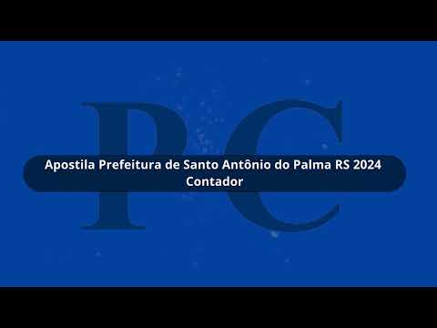 Apostila Prefeitura de Santo Antônio do Palma RS 2024 Contador