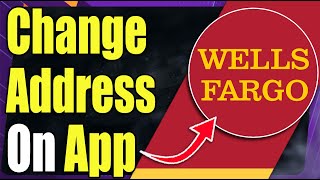 How to Change Address on Wells Fargo App - EASY!