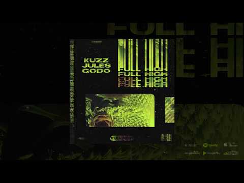 KUZZ, JULES, GODO - FULL HIGH (Audio)