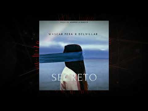 Wascar Pera - SECRETO Ft DelVillar (Prod by: Hopper X Baby R)