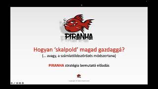PIRANHA stratégia [Bemutató előadás]