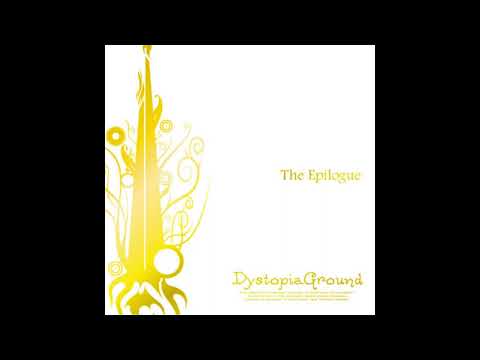 Epilogue of the DystopiaGround