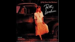 I Can&#39;t Get You Off Of My Mind~Patty Loveless