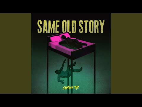 Same Old Story - Capture This