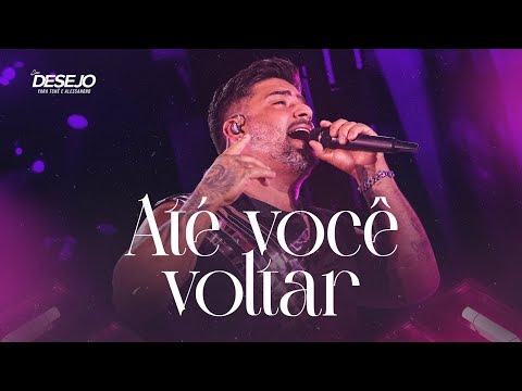 Até Você Voltar - Seu Desejo