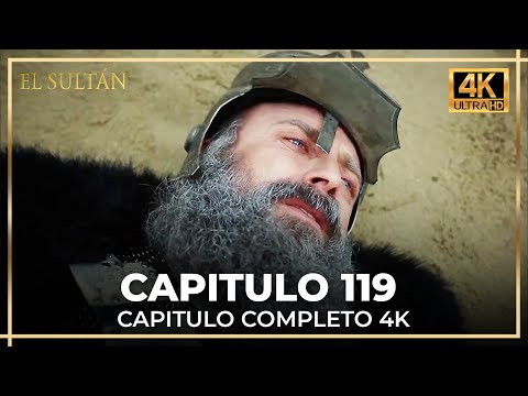 El Sultán | Capitulo 119 Completo (4K)