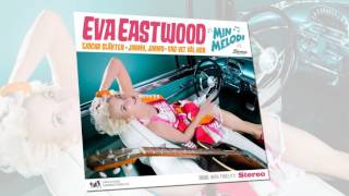 Eva Eastwood - Smakprov från nya albumet Min Melodi