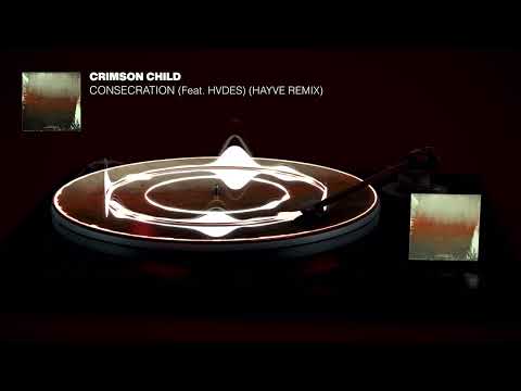 Crimson Child  - Consecration (ft. HVDES) (hayve Remix)