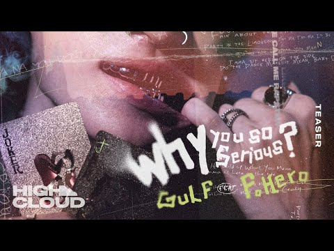 GULF KANAWUT Ft. F.HERO - WHY YOU SO SERIOUS (Prod. by NINO & BOTCASH) [Official Teaser]