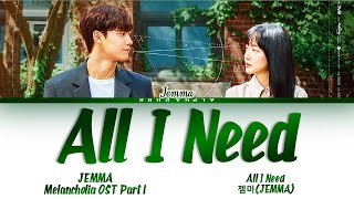 Download lagu JEMMA (젬마) - 'All I Need' Melancholia (멜랑꼴리아) OST Part 1 Lyrics/가사 [Eng] mp3