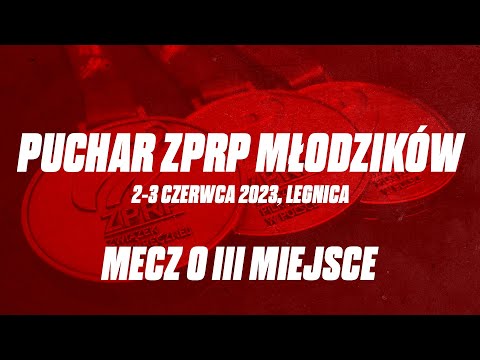 Puchar ZPRP Młodzików: Mecz o III miejsce