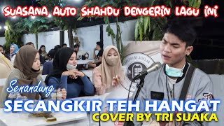 Download lagu SECANGKIR TEH HANGAT - SENANDUNG (LIRIK) COVER BY TRI SUAKA mp3