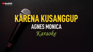 Download lagu Agnes Monica - Karena Ku Sanggup (Karaoke) mp3