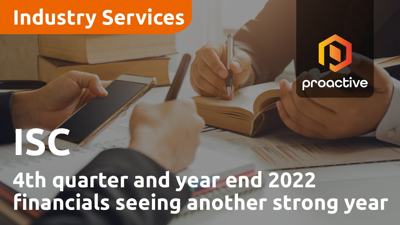 ISC releases fourth-quarter and yearend 2022 financials seeing another strong year