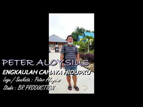 ENGKAULAH CAHAYA HIDUPKU - Peter Aloysius (Official Audio)