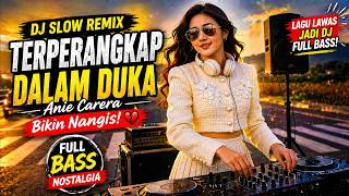 Download lagu DJ TERPERANGKAP DALAM DUKA - ANIE CARERA (Slow Remix) | Tembang Kenangan Paling Syahdu mp3 Download lagu DJ TERPERANGKAP DALAM DUKA - ANIE CARERA (Slow Remix) | Tembang Kenangan Paling Syahdu mp3