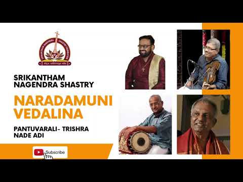 Naradamuni Vedalina - Pantuvarali - Tyagaraja | Srikantham Nagendra Shastry