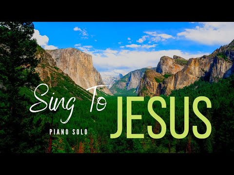 Sing To Jesus | Fernando Ortega Lyrics | Piano Cover