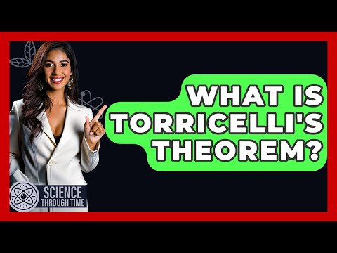 What Is Torricelli's Theorem? - Science Through Time