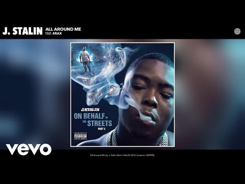 J. Stalin - All Around Me (Audio) ft. 4rAx