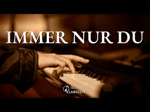 Immer nur Du - Emotionaler Deutschpop Ballade über Liebe | Klangzeit Musik ✨