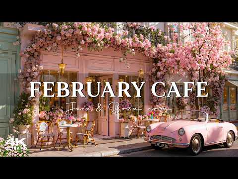 February Cafe Jazz Ambience ☕ Romantic Spring Bossa Nova & Smooth Jazz Music to Relax