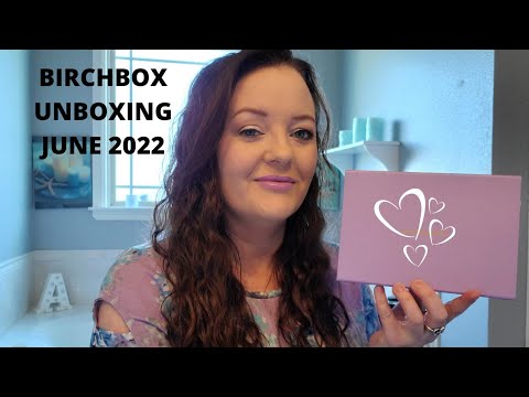 Birchbox Unboxing June 2022