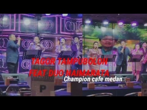 HUTUR HAMUNA..TAGOR TAMPUBOLON feat DUO NAIMARATA DICHAMPION CAFE MEDAN