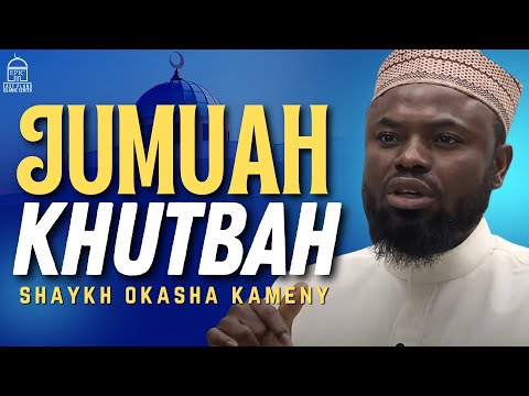 The Certainty of Meeting Allah | Shaykh Okasha Kameny | Jumuah Khutbah