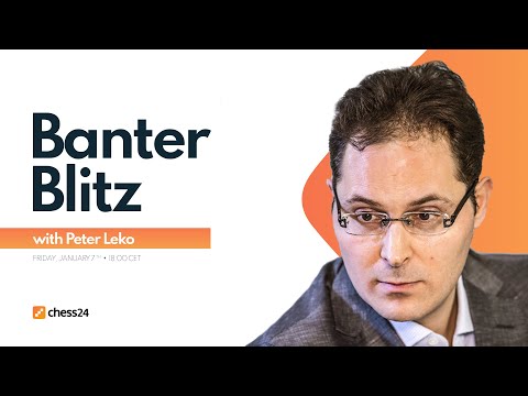 Banter Blitz with Peter Leko