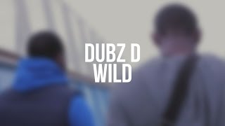 Dubz D | Wild