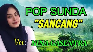 Download lagu POP SUNDA//SANCANG//NINA GASENTRA mp3