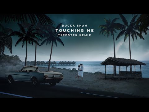 Ducka Shan - Touching Me (Tsebster Remix)