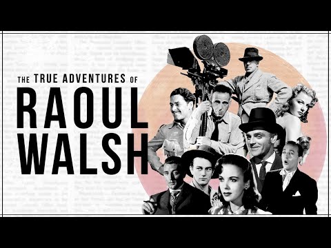 The True Adventures of Raoul Walsh