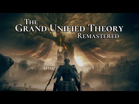The Complete Grand Unified Theory of Elden Ring - Lore Remastered