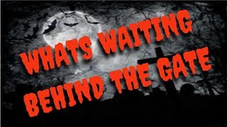 WHAT'S WAITING BEHIND THE GATE | NIGHT ADVENTURES đź’˘