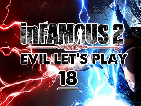 Infamous 2: EVIL Walkthrough Let's Play Eps. 18 (Gameplay & Commentary)