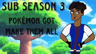 Sub season 3 ep 14 : Pokémon get make them all