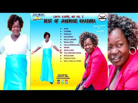 Luhya Gospel Mix Vol 5  The best of Janerose khaemba   Dj Adeu