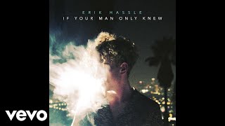 Erik Hassle - If Your Man Only Knew (Audio)