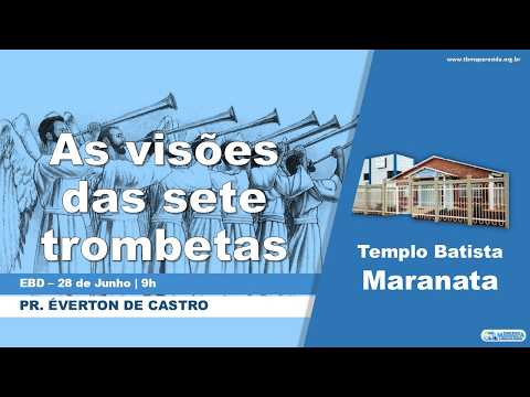 As visões das sete trombetas - Pr. Éverton de Castro | EBD - 28/06/2026