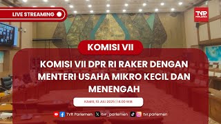 KOMISI VII DPR RI RAKER DENGAN MENTERI USAHA MIKRO KECIL DAN MENENGAH