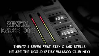 Twenty 4 Seven feat. Stay-C And Stella - We Are The World (Fijay Valasco Club Mix) [HQ]