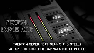 Twenty 4 Seven feat. Stay-C And Stella - We Are The World (Fijay Valasco Club Mix) [HQ]