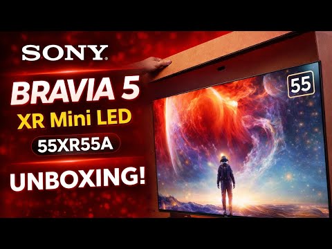 Unboxing the Future of Cinema: Sony BRAVIA 5 55" XR Mini LED