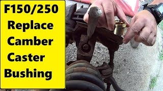 F250 Camber Caster Bushing repair