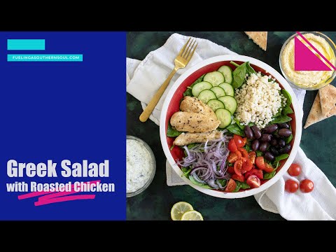 Greek Salad with Roasted Chicken | FUELING A SOUTHERN SOUL