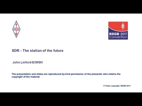 RSGB Convention lecture 2017 - SDR: The station of the future