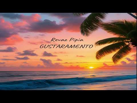 Revaz pipia - გუსტარამენტო / Gustaramento