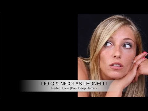 Lio Q & Nicolas Leonelli - Perfect Love (Original Mix)